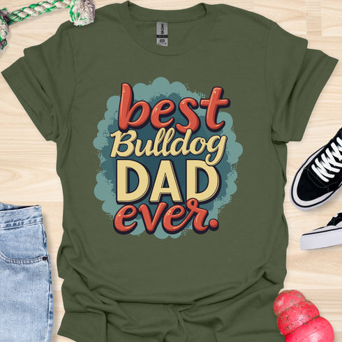 The best bulldog dad ever - V4 - The Bubbles T-Shirt